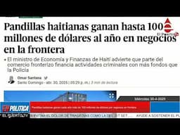Pandillas haitianas ganan cada año más de 100 millones de dólares por negocios en frontera