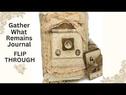 Gather What Remains Junk Journal Flip Through