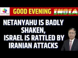 Netanyahu is Badly Shaken, Israel is Rattled by Iranian attacks