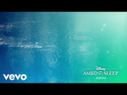 Disney Ambient - At All Costs (From "Disney Ambient: Sleep"/Visualizer Video)