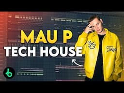 The Secret to Mau P Style Tech House
