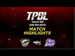 Game 106 - Hsinchu Toplus Lioneers vs Taoyuan Taiwan Beer Leopards