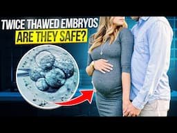 IVF Embryo Testing: Should you Thaw Embryos More Than Once?