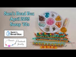 Sam's Bead Box | April 2025 | Sassy '60s #samsbeadbox #beading #diybeadedjewelry