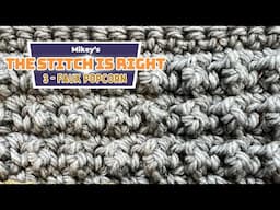 3 - Faux Popcorn: Crochet Stitch is Right Game