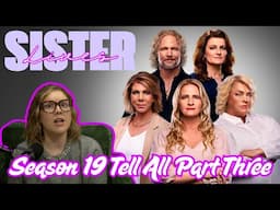 SISTER LIVES - LIVE Episode Discussion Of Sister Wives S19E28 Tell All Part Three