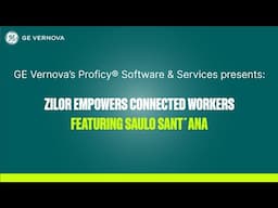 Zilor Empowers Connected Workers - with GE Vernova