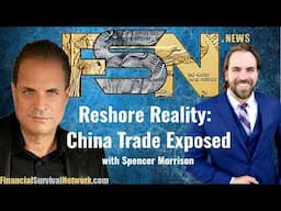 Reshore Reality: China Trade Exposed - Spencer Morrison #6282