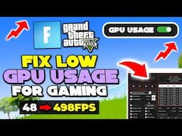 How to Fix Low GPU Usage and Increase GPU Utilization! (LOW FPS FIXED)