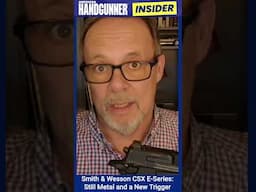 Smith & Wesson CSX E-Series: Still Metal and a New Trigger
