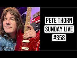 PETE THORN SUNDAY LIVE #358