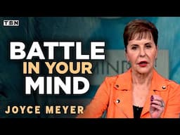 Joyce Meyer: The Key to Overcome the Battle in Your Mind and Walk in Peace | Full Sermons on TBN