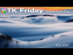 TK FRIDAY (Echoes in the Fog) FULL EDIT (With Image and PDF Notes Downloads)