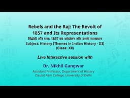 NCERT  CLASS 12  Rebels and the Raj: The Revolt of 1857 and Its Representations  History   Live