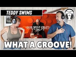 WE WERE GROOVING! Mike & Ginger React to GOD WENT CRAZY by TEDDY SWIMS