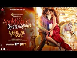 Aankhon Ki Gustaakhiyan Official Teaser | Vikrant Massey | Shanaya Kapoor | In Cinemas 11th July