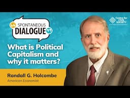 What is Political Capitalism and why it matters | Randall G. Holcombe