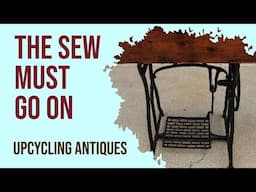 Antique Upcycling: The Sew Must Go On