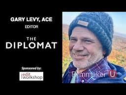 Editor Gary Levy, ACE, Gives Insights from "The Diplomat"