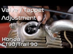 How to set the Valve / Tappet Clearance on the Honda CT90 / Trail 90