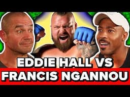 Eddie Hall vs Francis Ngannou: Strongest Man Vs Strongest Punch