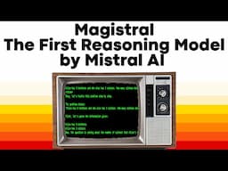 Mistral Just Dropped MAGISTRAL: A New Era for European AI Models