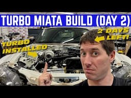 4 Day TURBO Miata Build... The Turbo Is ALREADY Done (Part. 2)
