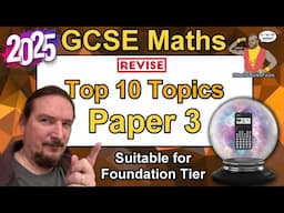 GCSE Maths Paper 3 - Top 10 Topics to Revise for Foundation - Predicted June 2025 - AQA Edexcel