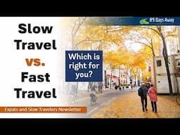 Slow vs Fast Travel - Which is right for you?