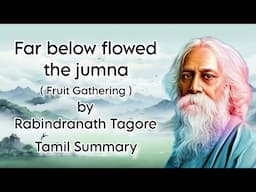 Far below flowed the jumna | Rabindranath Tagore | Tamil Summary | Indian Writing in Translation