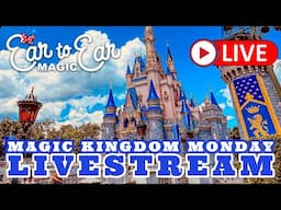 🔴 LIVE Magic Monday - Magic Kingdom Live Stream 04.28.2025