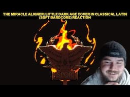 The Miracle Aligner: Little Dark Age Cover In Classical Latin (Soft Bardcore) Reaction