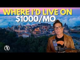 Top 3 Countries I Would Live on $1000 a Month