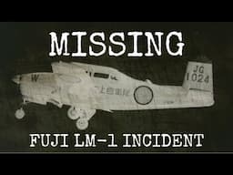 Fuji LM-1 Incident: Missing Japanese Plane (Reupload)