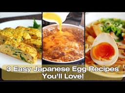 3 Easy Japanese Egg Recipes | Oyakodon, Tamagoyaki, Ramen Eggs