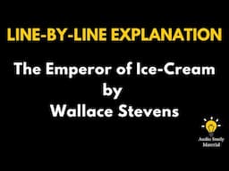 Line By Line Explanation Of The Poem The Emperor Of Ice Cream By Wallace Stevens