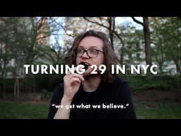 Entering the Last Year of my 20’s, an Honest Reflection (Turning 29 in NYC)