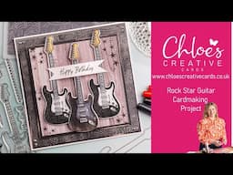 Chloes Creative Cards How to use Guitar Stamp and Die Set with Chloe Endean