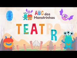 ABC dos Monstrinhos - Letra T - TEATRO, TEMPO, TERRA, TESOURO, TIGRE, TRABALHO | Alfabeto Português