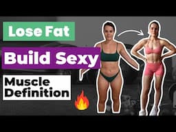 LOSE FAT & BUILD SEXY MUSCLE DEFINITION DOING THIS! How Much To Eat & How To Workout