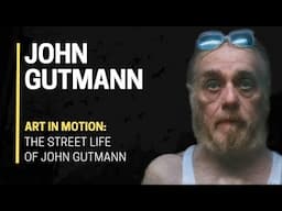 ART in MOTION: The STREET LIFE of JOHN GUTMANN