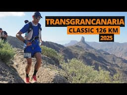 TRANSGRANCANARIA 2025 | Ultra-Marathon 126KM
