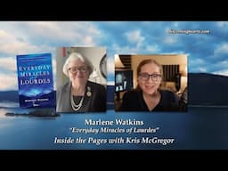 Marlene Watkins – Everyday Miracles of Lourdes on Inside the Pages with Kris McGregor