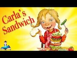 🥪 CARLA'S SANDWICH by Debbie Herman and Sheila Bailey : Kids Books Read Aloud