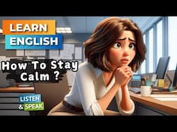 How To Stay Calm ?  | Improve Your English | English Listening Skills - Speaking Skills.