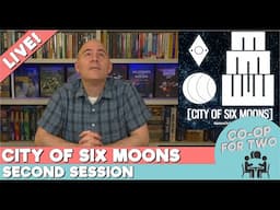 City of Six Moons - Session 2 (Live)