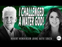 I Challenged A Water God! // Robert Henderson Joins Katie Souza