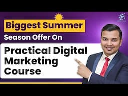 Summer Offer Alert! Best Digital Marketing Course with Affordable Fees | AI + Practical Training