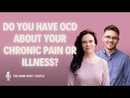 Do You have OCD about Your Chronic Pain or Illness? Here's the Solution...