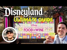 The Ultimate Guide | Disney California Adventure Food & Wine Festival 2025